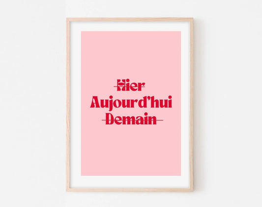 Affiche Hier, Aujourd'hui, Demain - Affiche citation rose - Pink affiche  - Poster à imprimer FLTMfrance