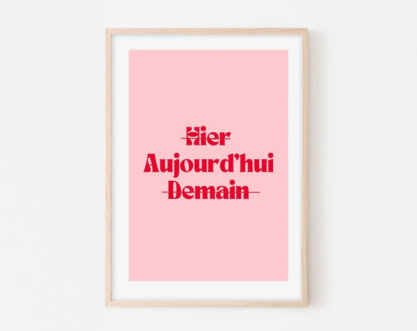 Affiche Hier Aujourd'hui Demain - Affiche citation rose
