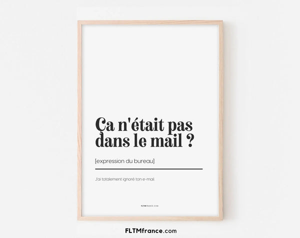 Ca n'était pas dans le mail ? - Affiche Expression du bureau