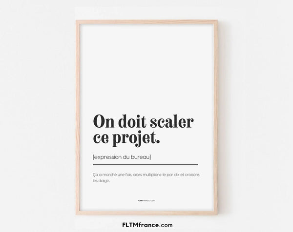 On doit scaler ce projet - Affiche expression du bureau