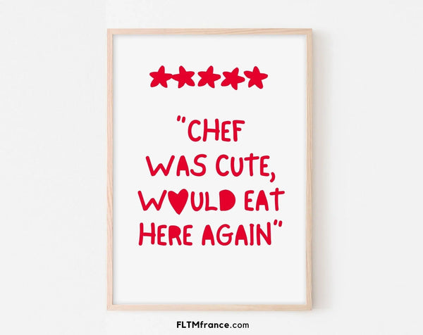 Affiche Chef was cute, would eat Here again