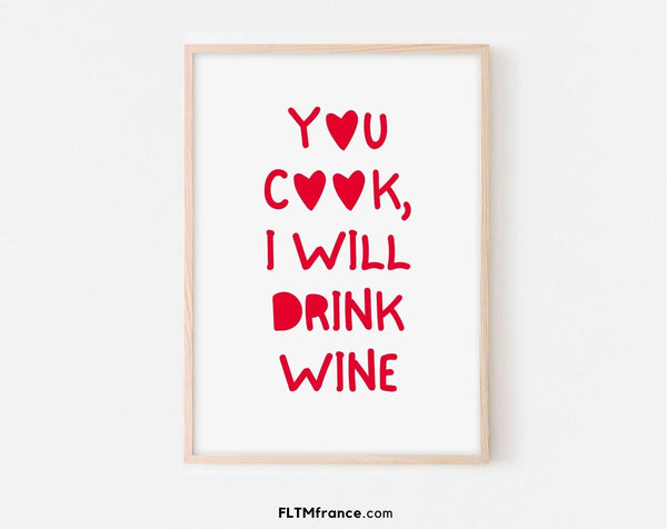 Affiche You cook I will drink wine - Décoration cuisine